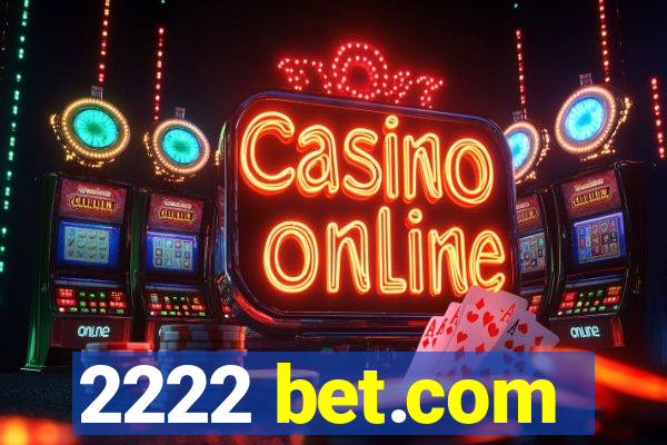 2222 bet.com